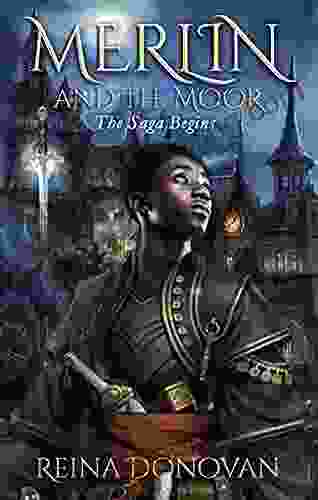 Merlin And The Moor: The Saga Begins (Merlin And The Moor Trilogy 1)