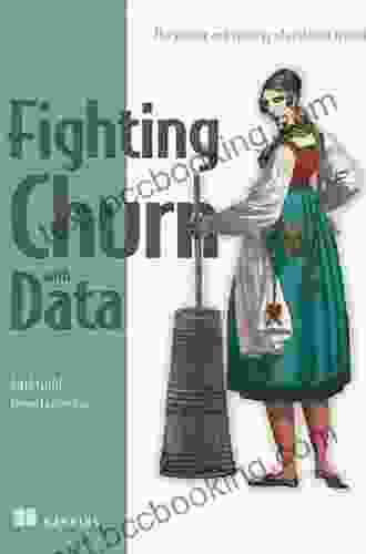 Fighting Churn With Data: The Science And Strategy Of Customer Retention