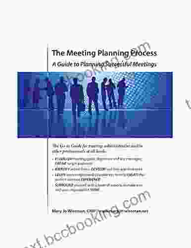 The Meeting Planning Process: A Guide To Planning Successful Meetings