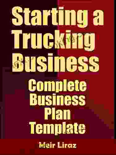Starting A Trucking Business: Complete Business Plan Template