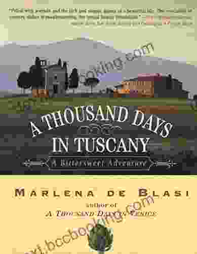 A Thousand Days In Tuscany: A Bittersweet Adventure