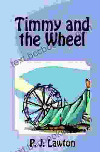 Timmy And The Wheel P J Lawton