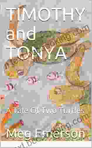 TIMOTHY And TONYA: A Tale Of Two Turtles