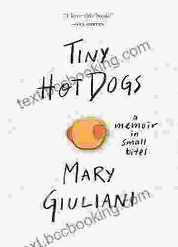 Tiny Hot Dogs: A Memoir In Small Bites