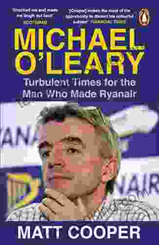 Michael O Leary: Turbulent Times For The Man Who Made Ryanair