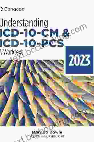 Understanding ICD 10 CM And ICD 10 PCS: A Worktext 2024 Edition