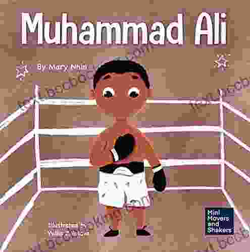Muhammad Ali: A Kid S About Being Courageous (Mini Movers And Shakers 14)