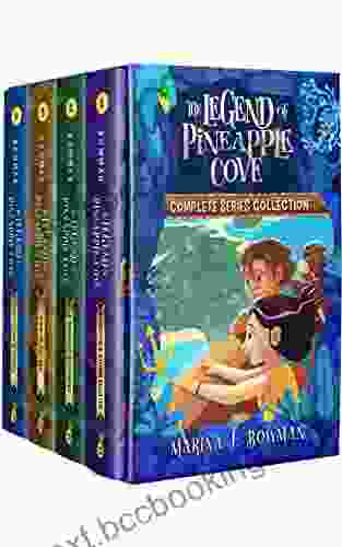 The Legend Of Pineapple Cove: Complete Collection: Illustrated Fantasy Adventure Chapter For Kids (The Legend Of Pineapple Cove Series)