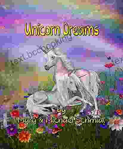 Unicorn Dreams Mary Schmidt
