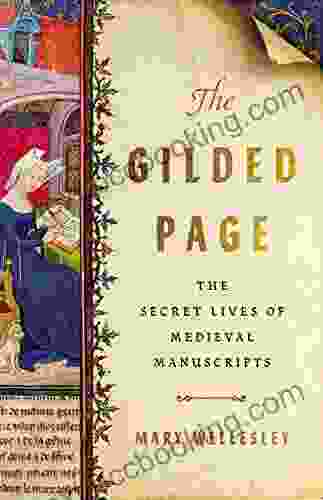The Gilded Page: The Secret Lives Of Medieval Manuscripts