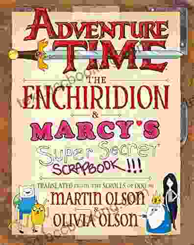 Adventure Time: The Enchiridion Marcy S Super Secret Scrapbook