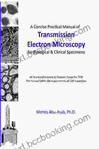 A Concise Practical Manual Of Transmission Electron Microscopy: For Biological Clinical Specimens