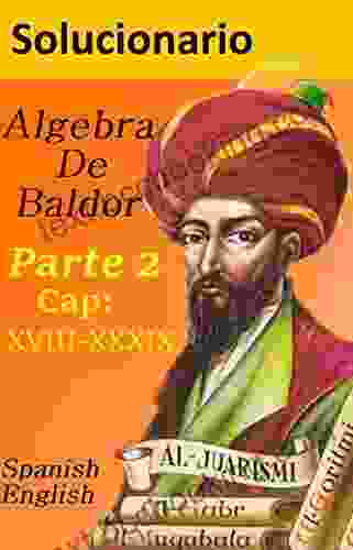 Solucionario De El Algebra De Baldor (Segunda Parte) Spanish English: Baldor S Algebra Solution (Part Two) (Spanish Edition)