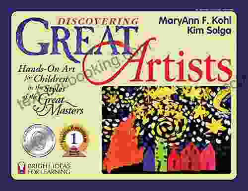 Discovering Great Artists: Hands On Art For Children In The Styles Of The Great Masters (Bright Ideas For Learning 5)