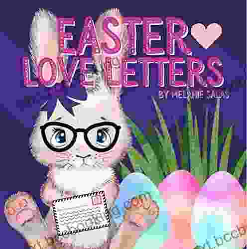 Easter Love Letters Melanie Salas