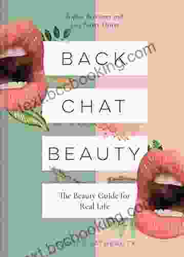 Back Chat Beauty: The Beauty Guide For Real Life