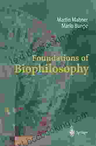 Foundations Of Biophilosophy Martin Mahner