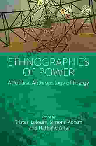 Ethnographies Of Power: A Political Anthropology Of Energy (EASA 42)