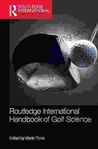 Routledge International Handbook Of Golf Science (Routledge International Handbooks)