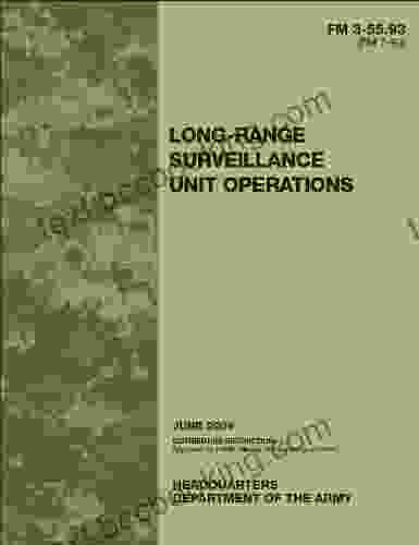 Field Manual FM 3 55 93 (FM 7 93) Long Range Surveillance Unit Operations June 2009