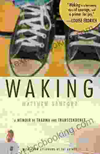 Waking: A Memoir Of Trauma And Transcendence