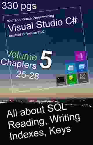 War And Peace C# Programming 5 Vol : Programming In C# Visual Studio All About SQL Record Reads Writes DataGridViews (War And Peace C# Programming Visual Studio 2024)