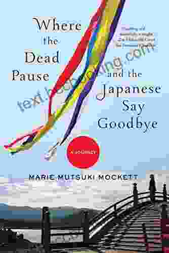 Where The Dead Pause And The Japanese Say Goodbye: A Journey