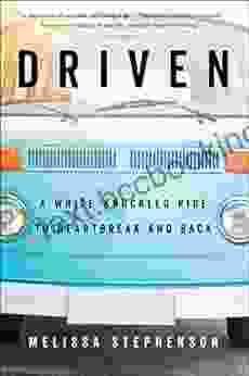 Driven: A White Knuckled Ride To Heartbreak And Back