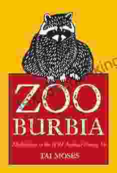 Zooburbia: Meditations On The Wild Animals Among Us